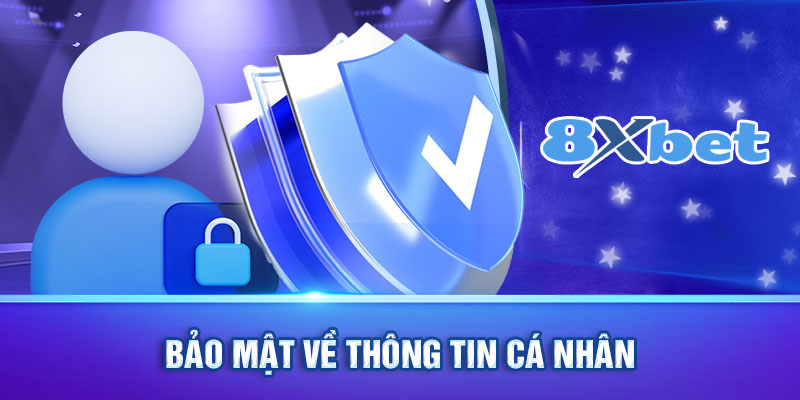 chinh sach bao mat 8xbet thong tin ca nhan